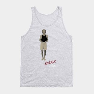 Dare Tank Top